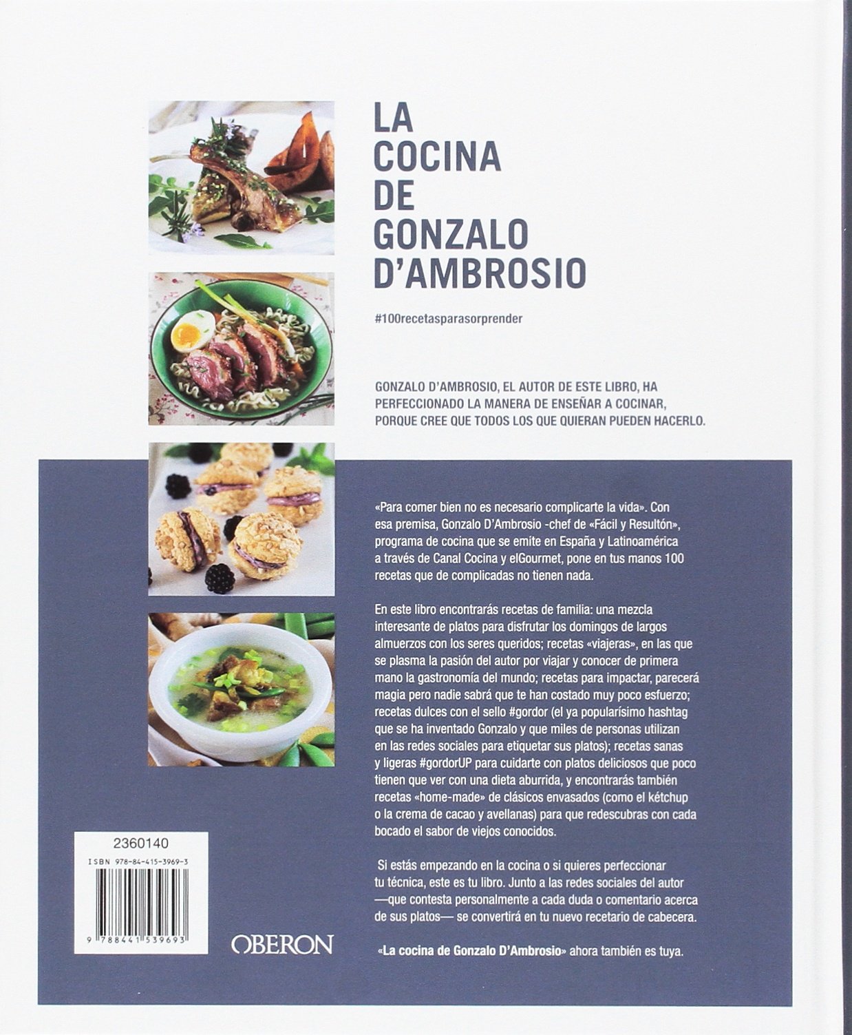 La cocina de Gonzalo D´Ambrosio: 100 recetas infalibles para sorprender cocinando (Libros singulares)
