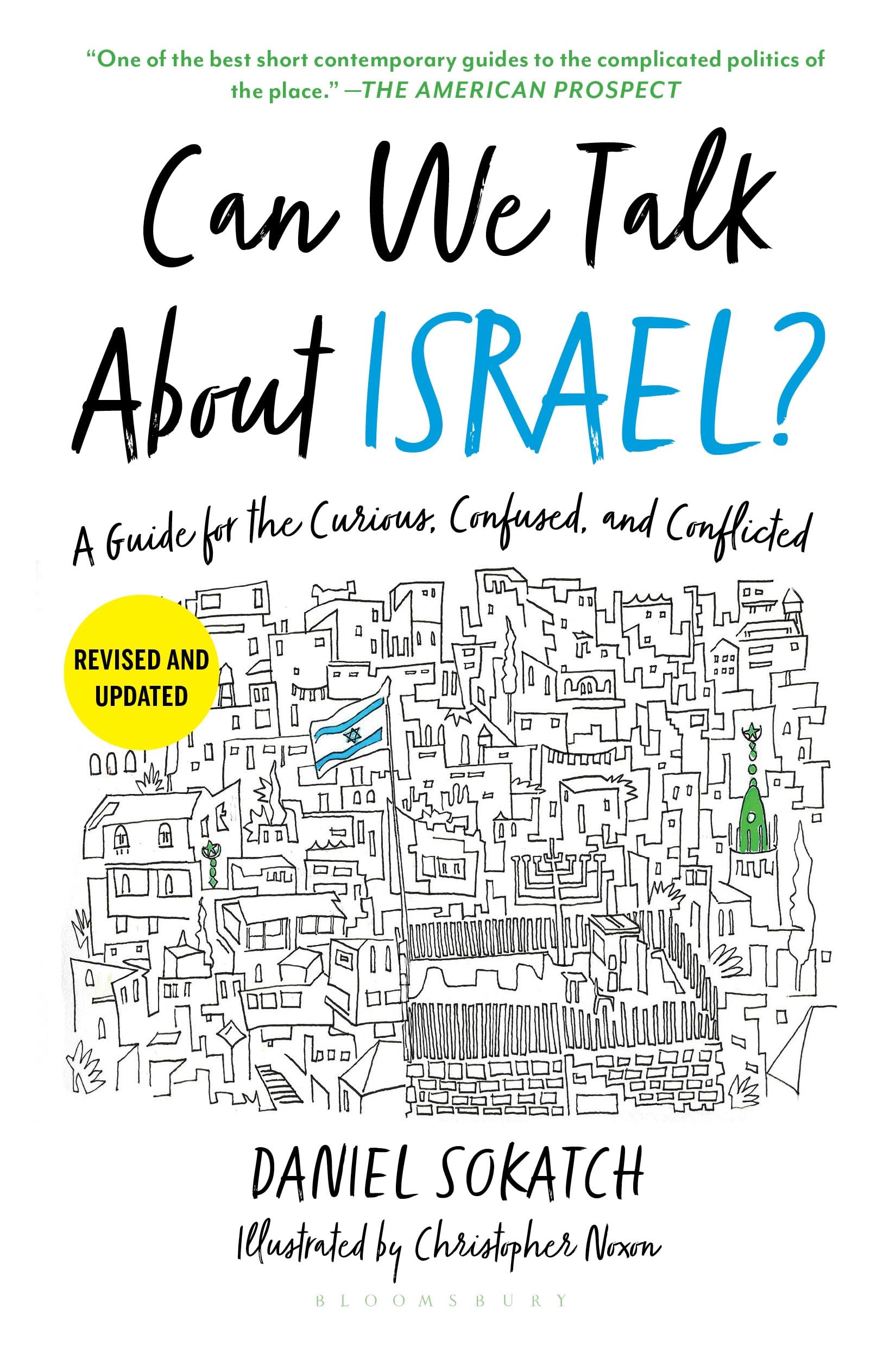 Can We Talk About Israel? (Revised and Updated): A Guide for the Curious, Confused, and Conflicted