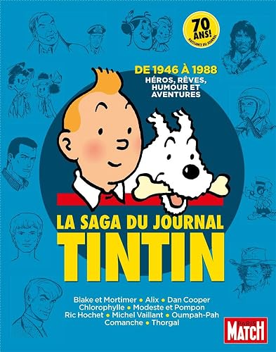 LA SAGA DU JOURNAL TINTIN: De 1946 à 1988, héros, rêves, humour et aventures