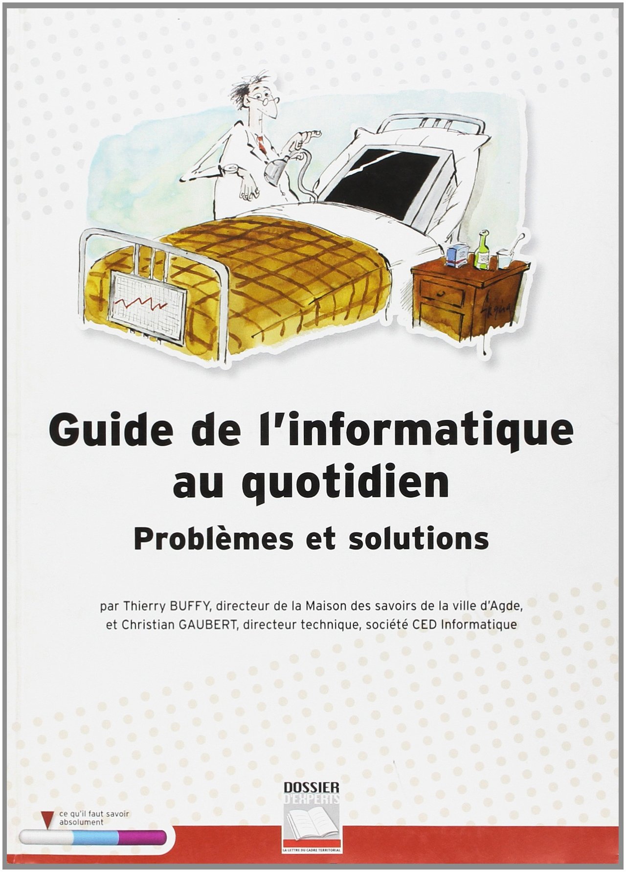 Guide de l'informatique au quotidien - Problèmes et solutions