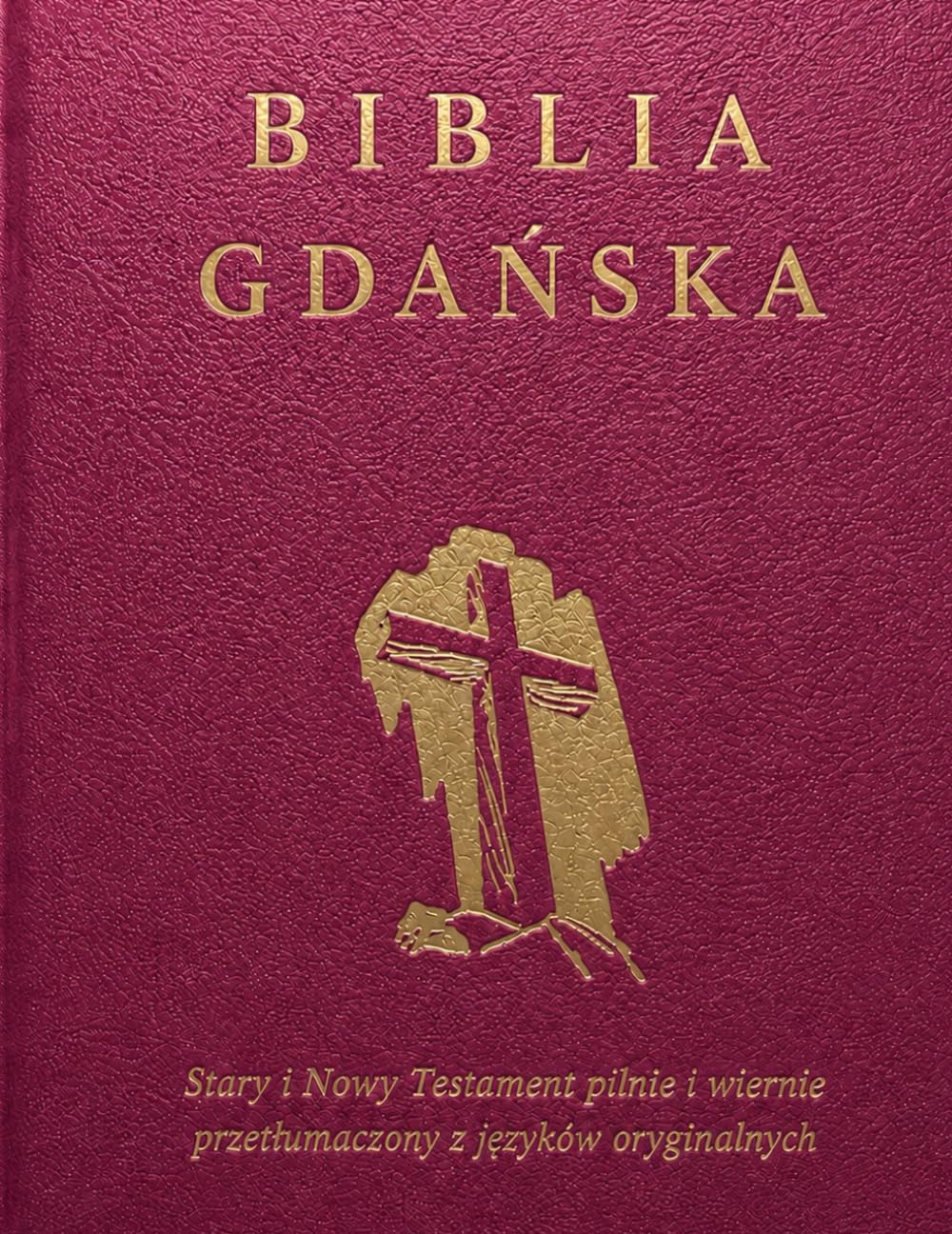 Biblia Gdańska: to jest Pismo Święte Starego i Nowego Testamentu z języków oryginalnych pilnie i wiernie przetłumaczone (1632)