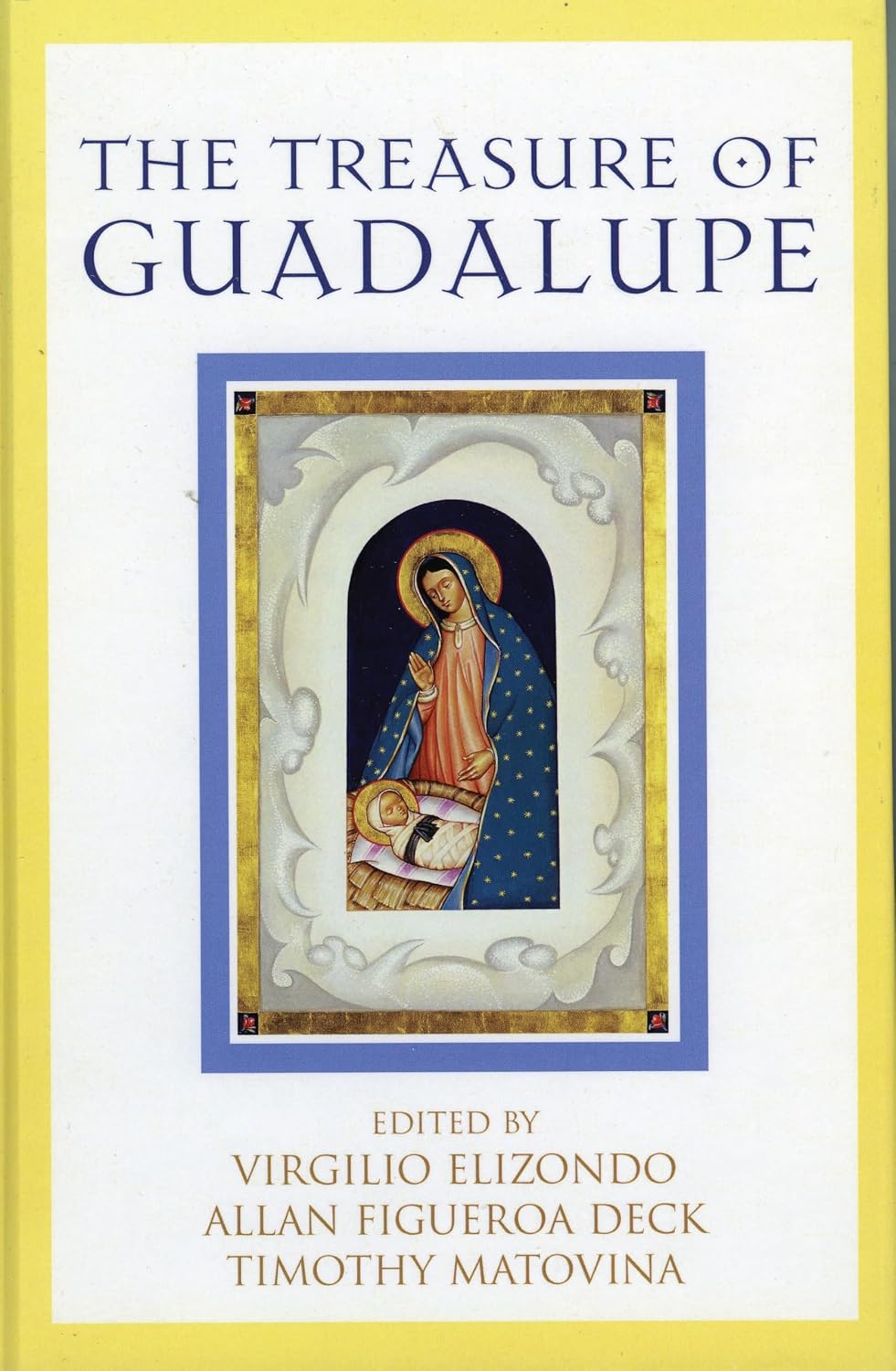 The Treasure of Guadalupe (Celebrating Faith: Explorations in Latino Spirituality and Theology)