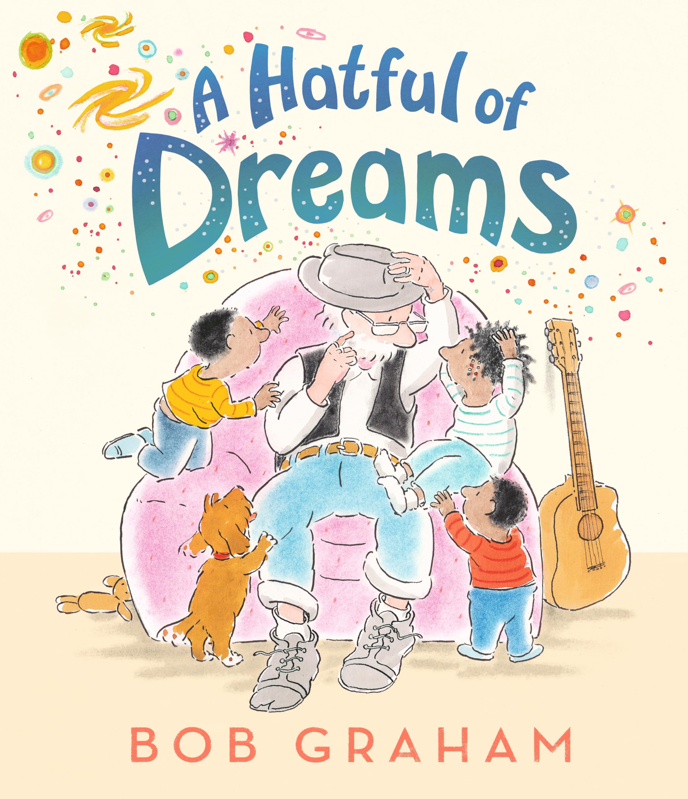 A Hatful of Dreams: A picture book with a magical twist that celebrates family, imagination and the special bond between grandparents and ... for gifting to children aged 3 and above