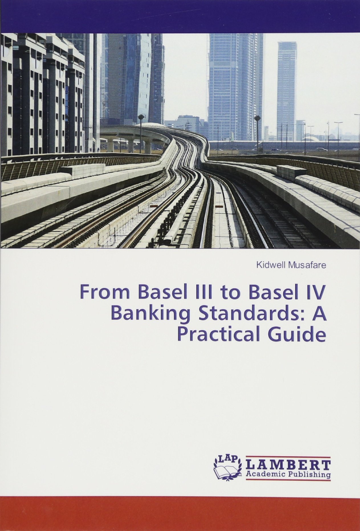 From Basel III to Basel IV Banking Standards: A Practical Guide