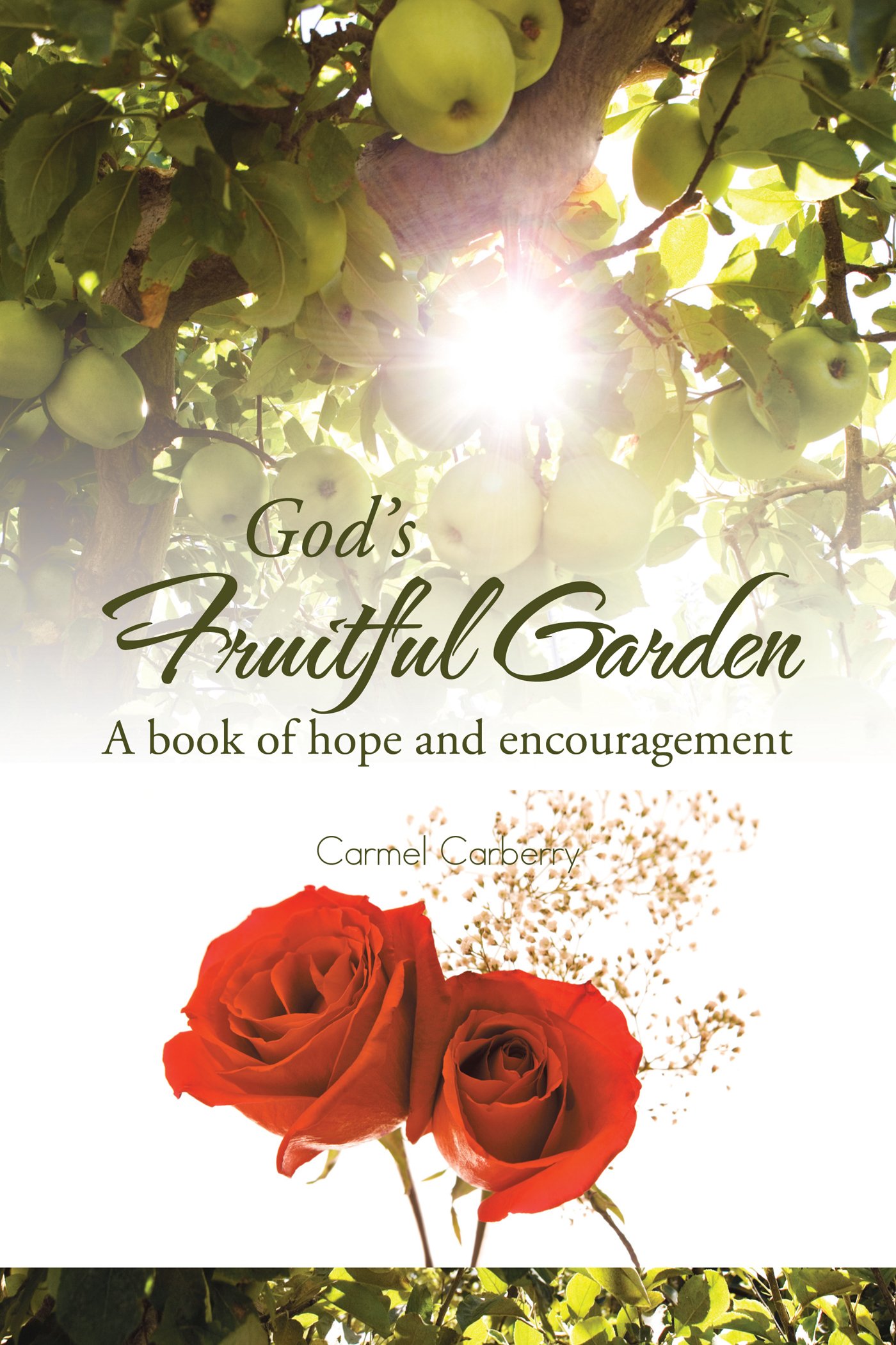 God’S Fruitful Garden: A Book of Hope and Encouragement