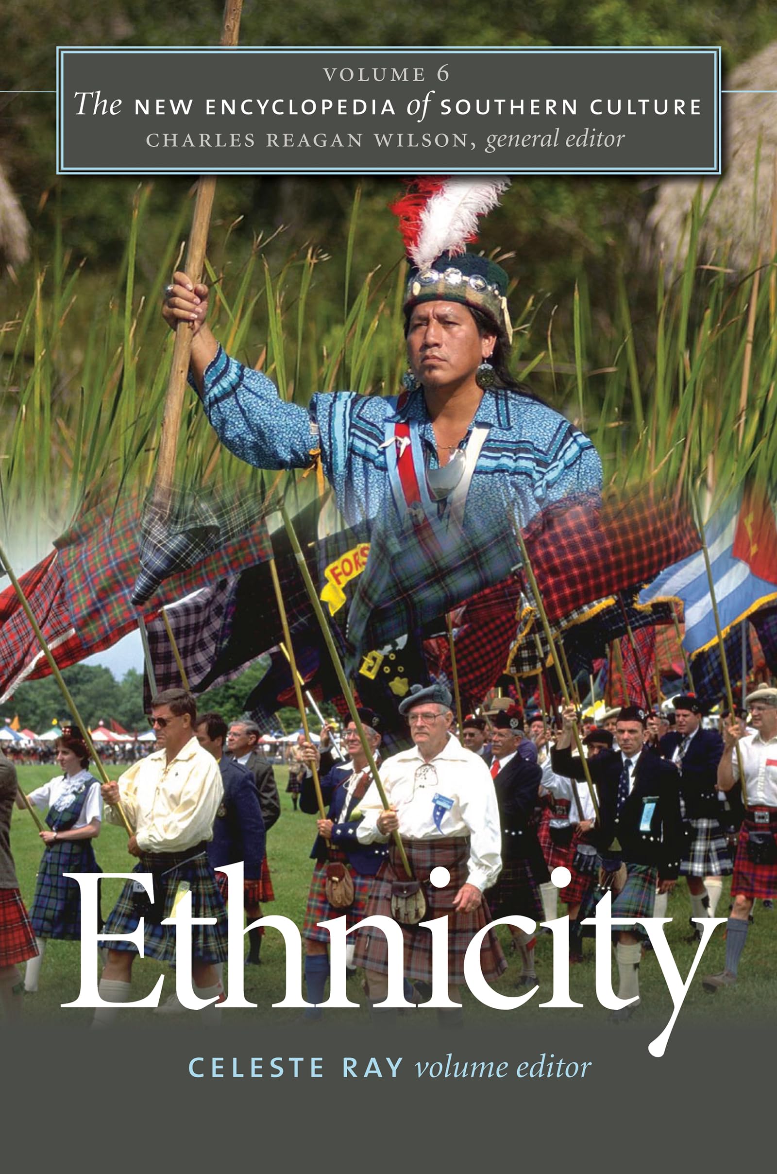 The New Encyclopedia of Southern Culture: Volume 6: Ethnicity (The New Encyclopedia of Southern Culture, 6)
