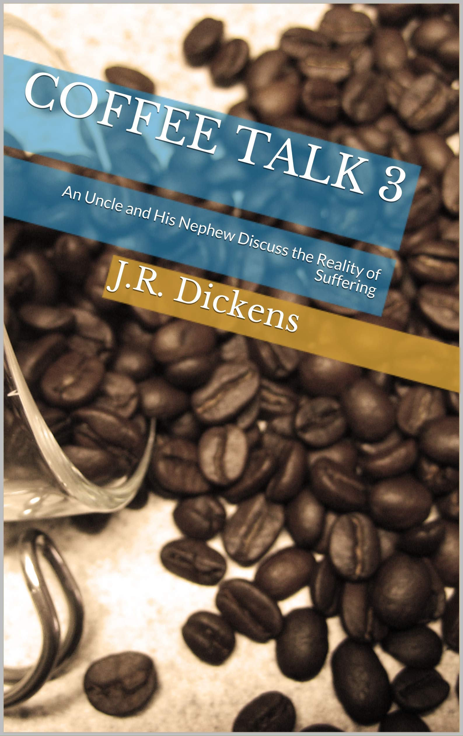 Coffee Talk 3: An Uncle and His Nephew Discuss the Reality of Suffering