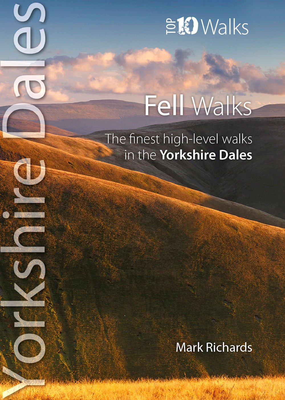 Fell Walks (Top 10 Walks : Yorkshire Dales): The Finest High-Level Walks in the Yorkshire Dales