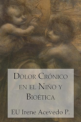 Dolor Crónico en el Niño y Bioética (Enfermería n 13) (Spanish Edition)