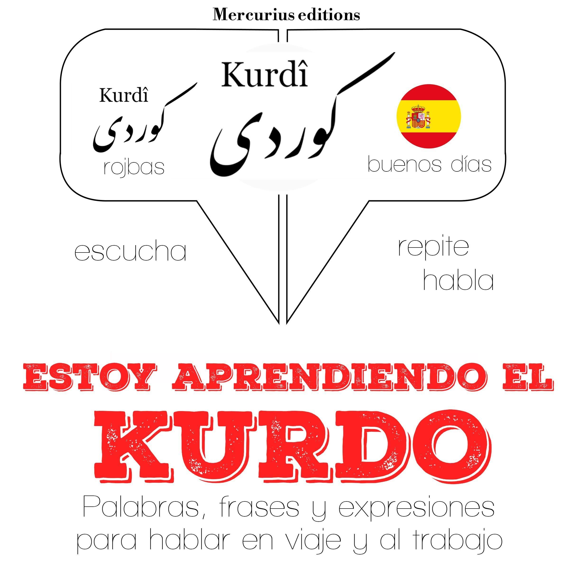 J. M. GardnerEstoy aprendiendo el kurdo: Escucha. Repite. Habla.