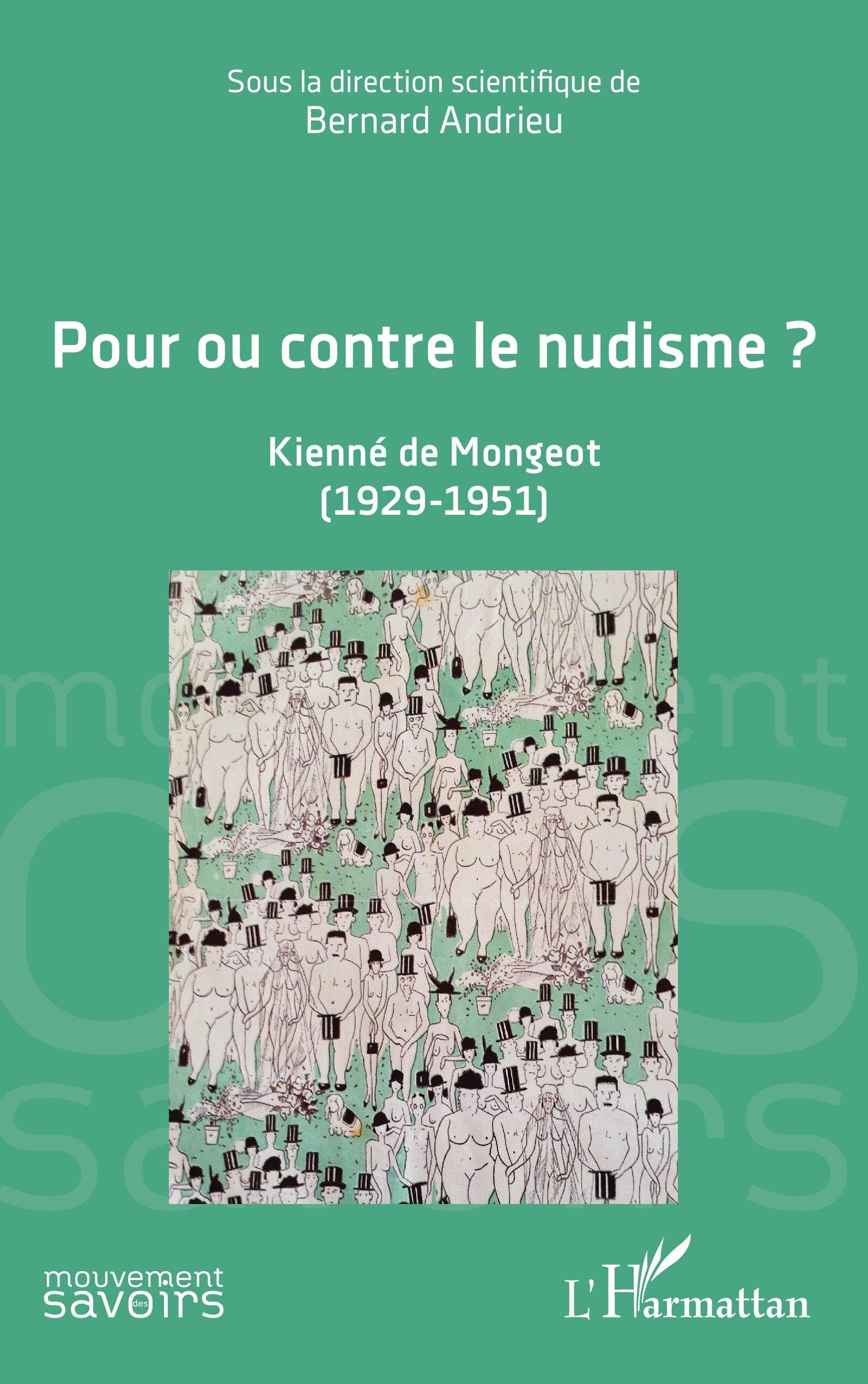 Pour ou contre le nudisme ?: Kienné de Mongeot (1929-1951) (Mouvement Des Savoirs)