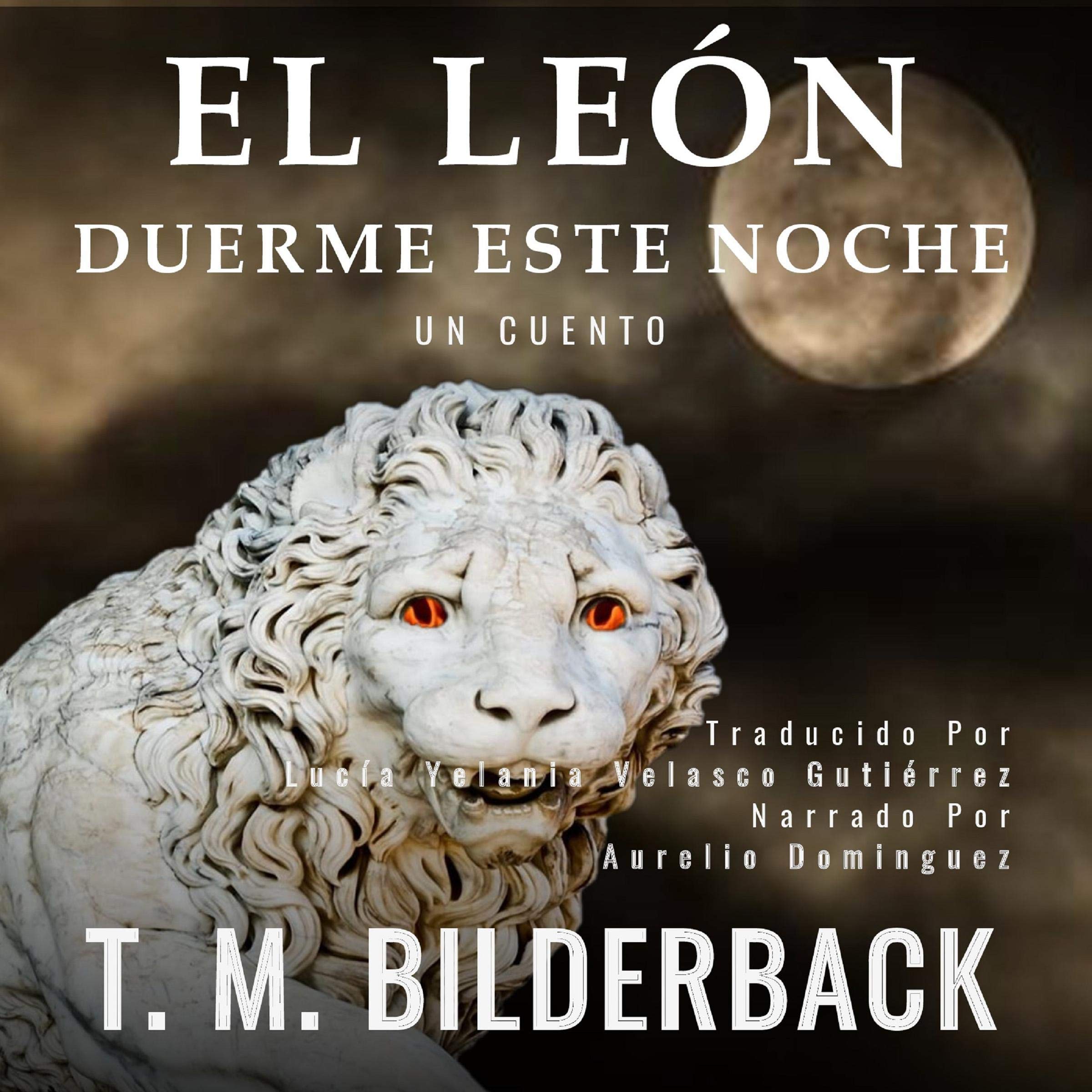 El León Duerme Esta Noche - Un Cuento [The Lion Sleeps Tonight - A Tale]