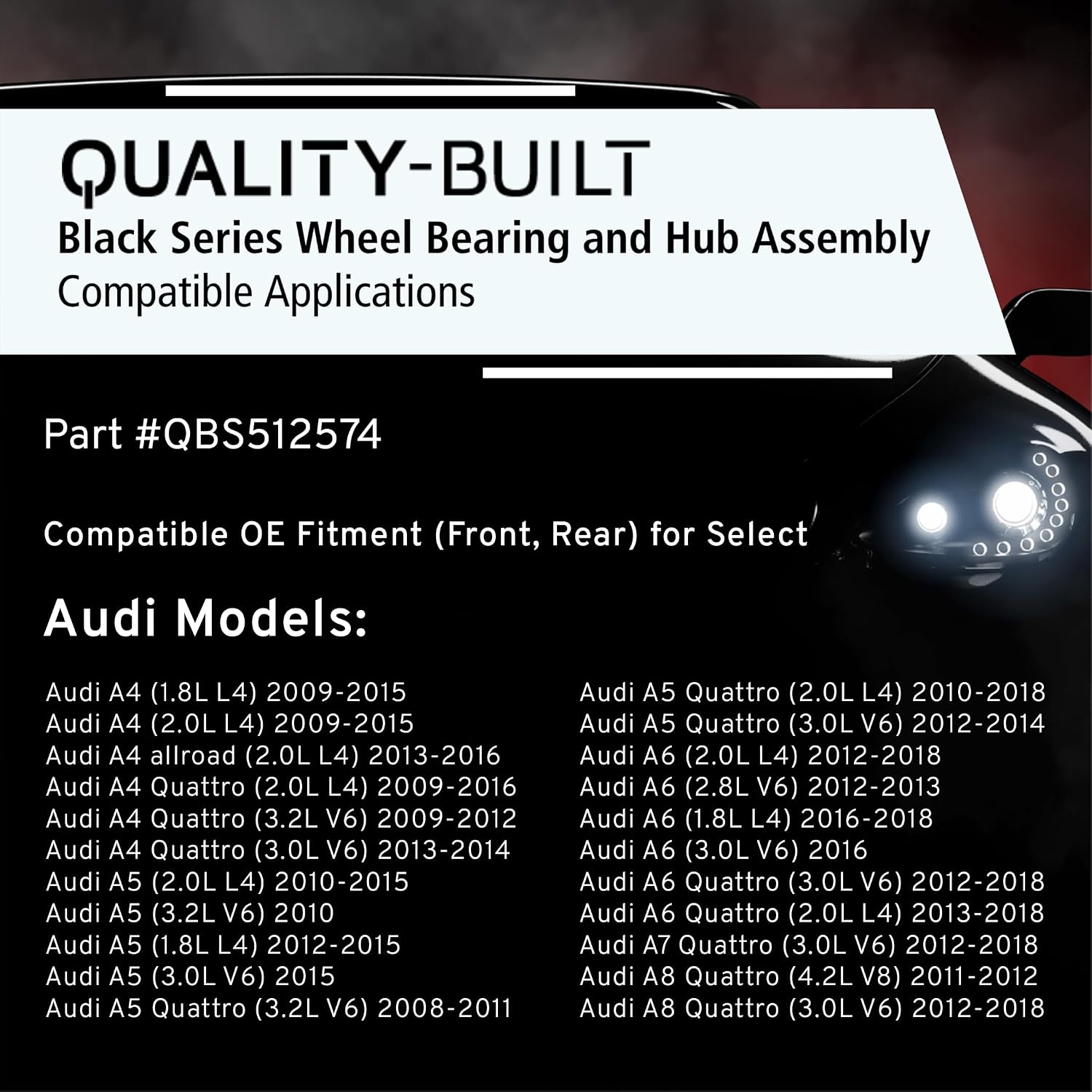 Quality-Built Front/Rear Wheel Bearing and Hub Assembly, Black Series QBS512574, Compatible with 2008-2023 Audi (A4,A4 allroad,A4 Quattro,A5,A5 Quattro,A6,A6 Quattro,A7 Quattro,A8 Quattro,allroad,Q5)
