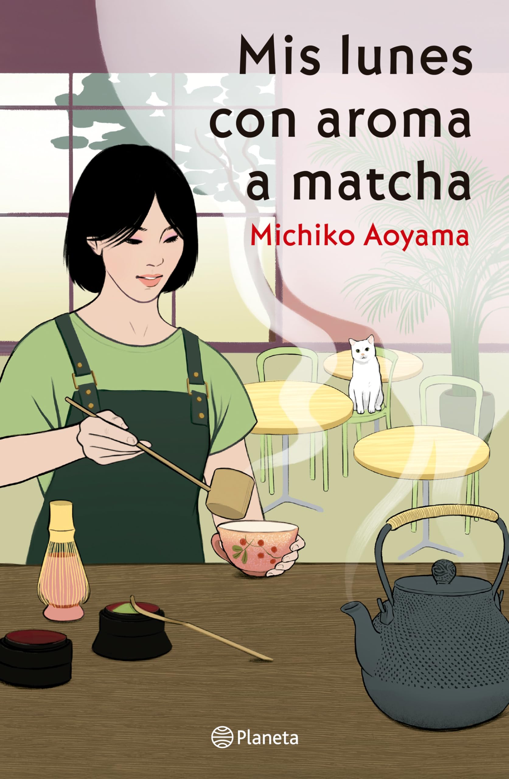 MIS Lunes Con Aroma a Matcha (Novela) / Matcha on Monday (a Novel)