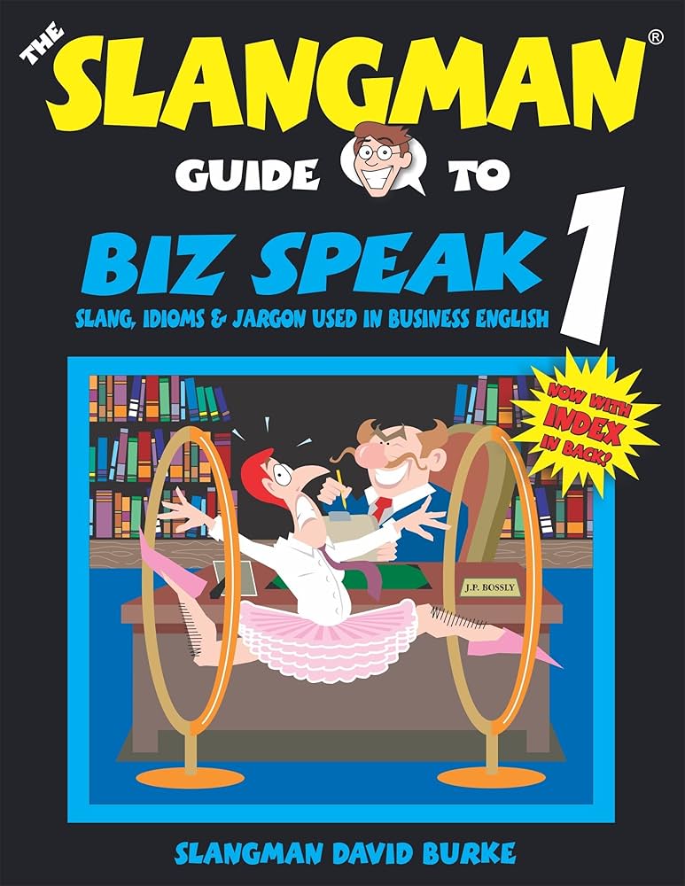THE SLANGMAN DIRTY ENGLISH スラングマン Amazon | The Slangman Guide to Biz Speak 1: Slang, Idioms