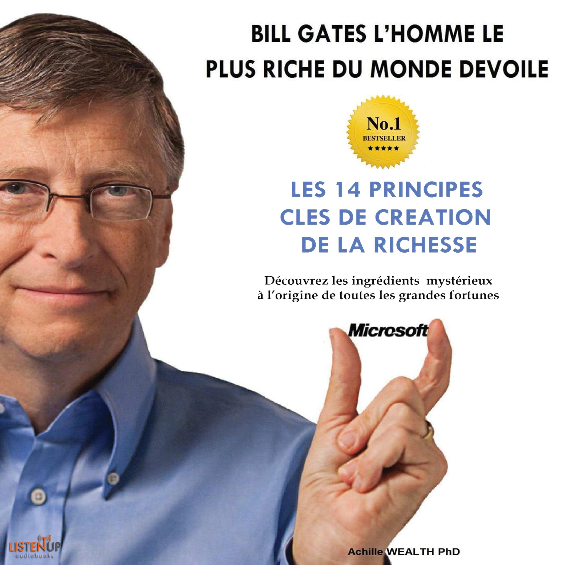 Cover art for Bill Gates devoile Les 14 principes clés de création de la richesse [Bill Gates Reveals the 14 Key Principles of Wealth Creation]