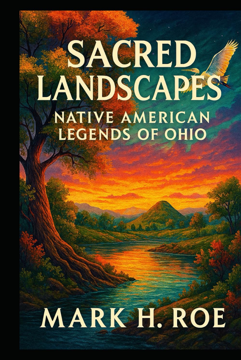 Sacred Landscapes: Native American Legends of Ohio (Echoes of the Ancients)