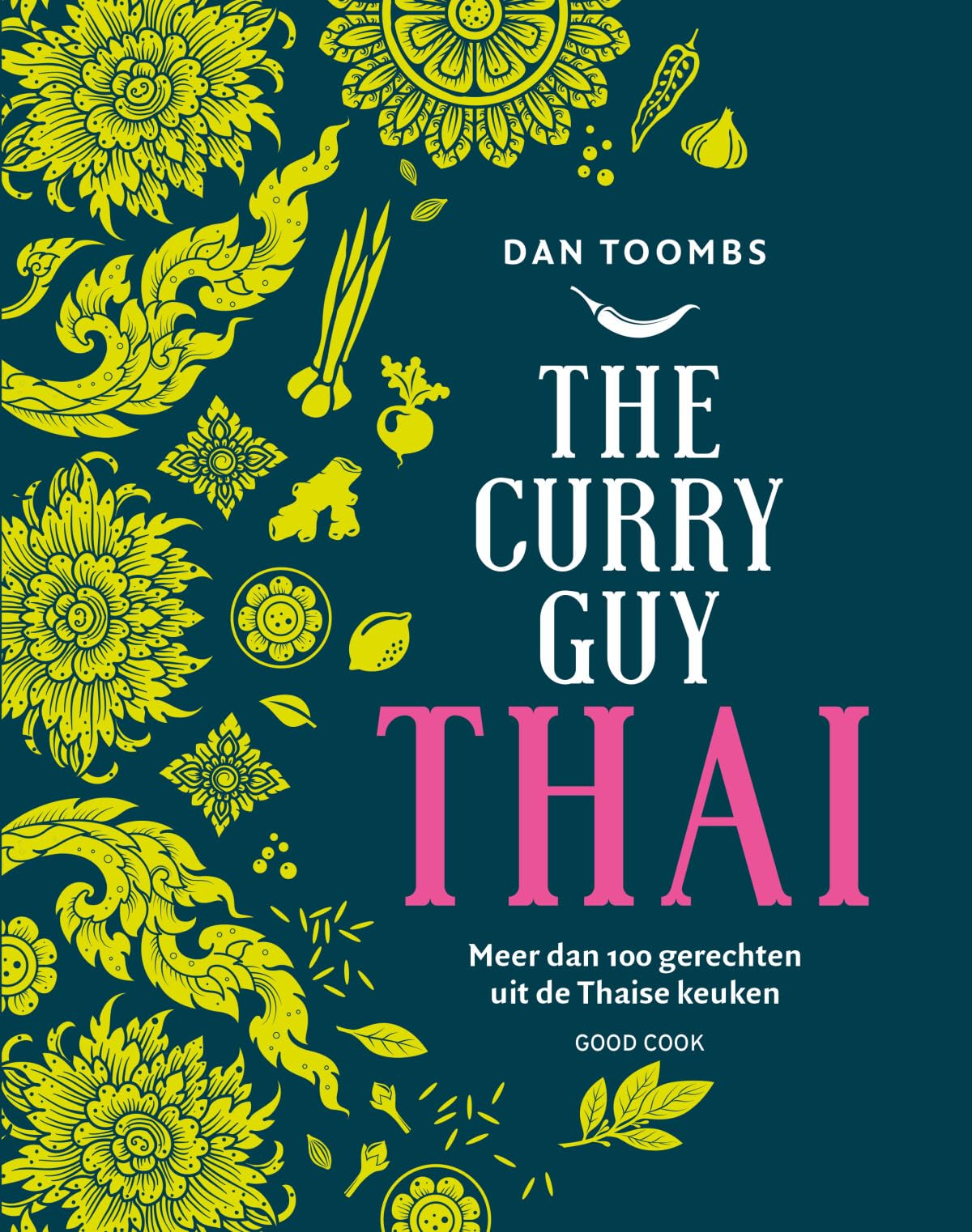 The curry guy Thai: meer dan 100 gerechten uit de Thaise keuken