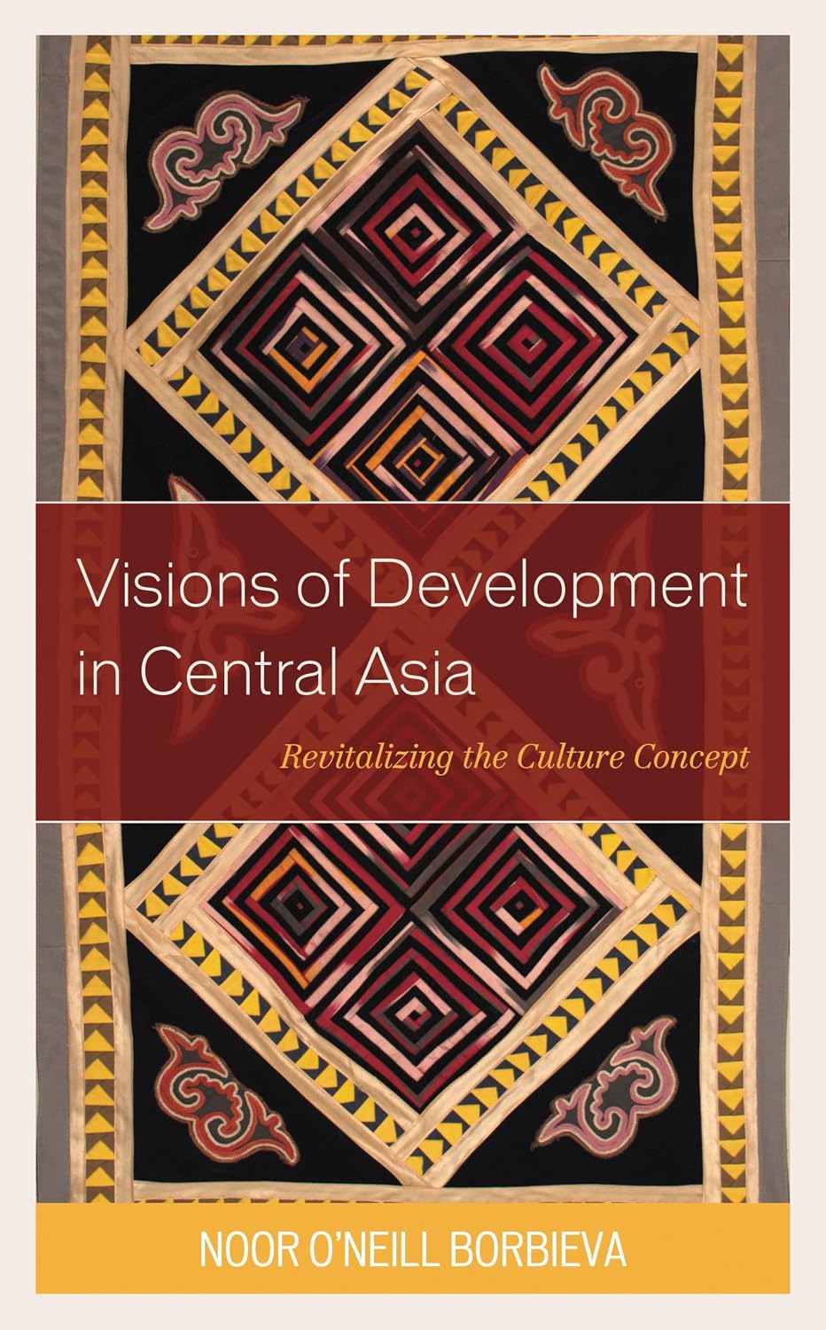 Visions of Development in Central Asia: Revitalizing the Culture Concept (Contemporary Central Asia: Societies, Politics, and Cultures)