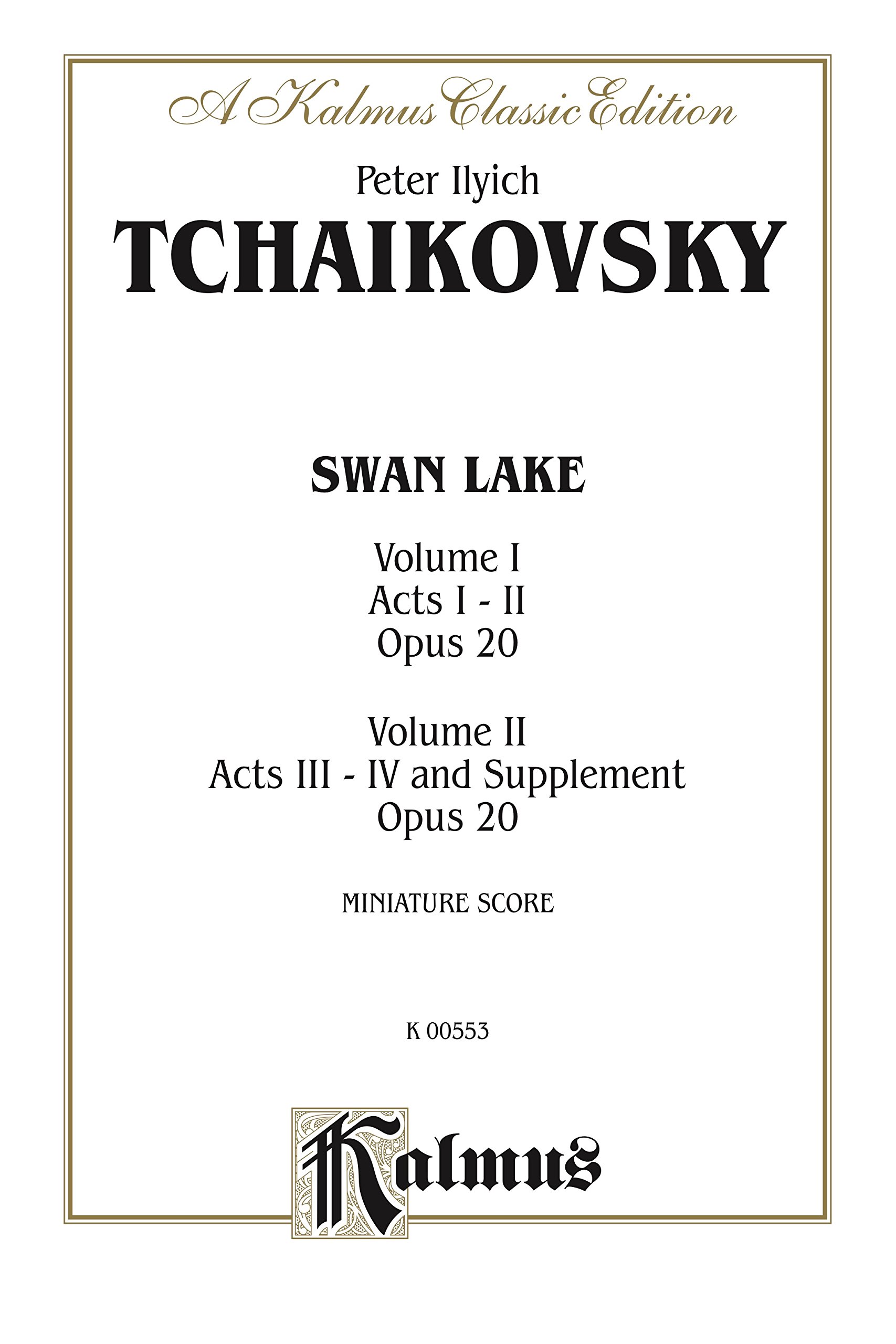Swan Lake, Opus 20 (Volume I-II, Acts I-IV and Supplement): Full Orchestra (Miniature Score) (Kalmus Edition) (English Edition)