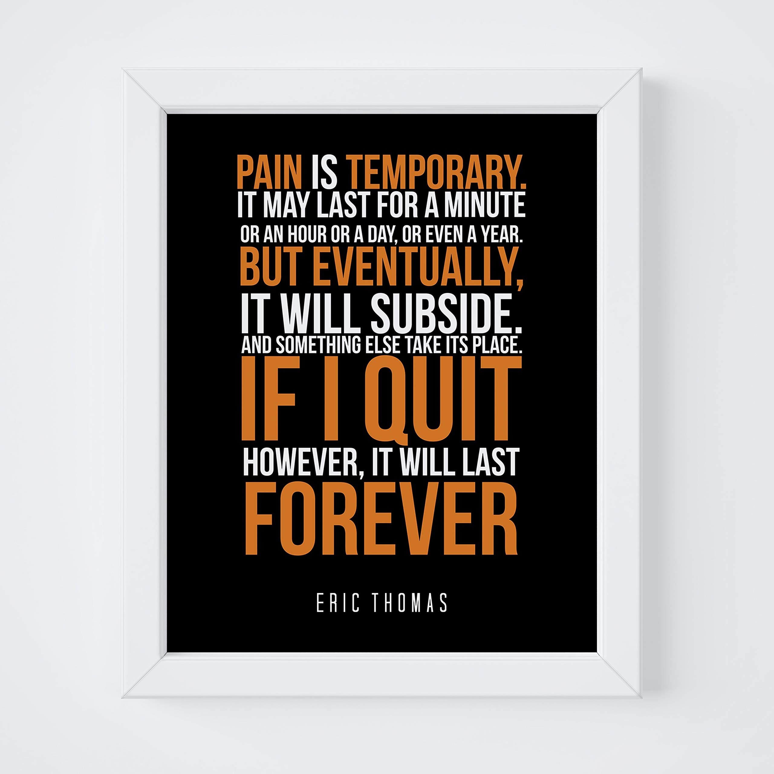 My Vinyl Story - Motivational Framed Quotes Inspirational Wall Art Frames Decor 8x10 White Standing Desk Frame Decorative Picture Posters Encouragement Gifts Office Home Eric Thomas (Pain Blk)