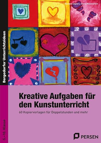 Kreative Aufgaben für den Kunstunterricht: 60 Kopiervorlagen für Doppelstunden und mehr (5. bis 10. Klasse)
