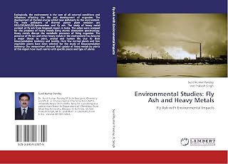 Environmental Studies: Fly Ash and Heavy Metals: Fly Ash with Environmental Impacts