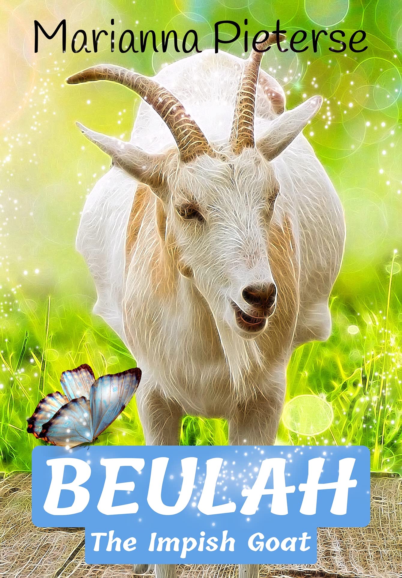 Beulah, The Impish Goat: Book 1 in the Beulah and Friends series - Goats, Chickens, Horses, Other Farm Animals and Friendship