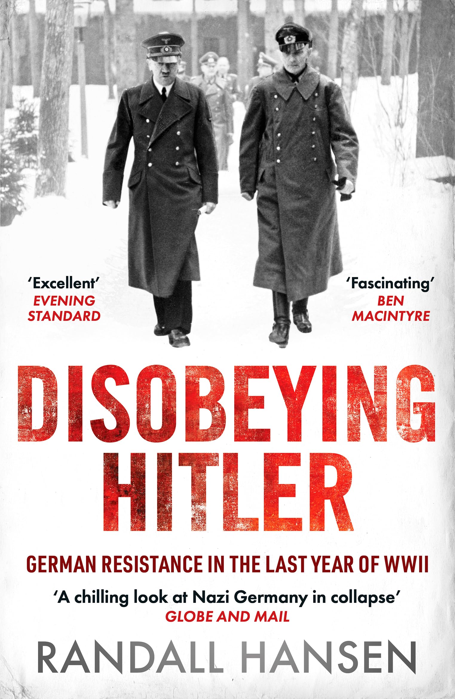 Disobeying Hitler : German Resistance in the Last Year of WWII
