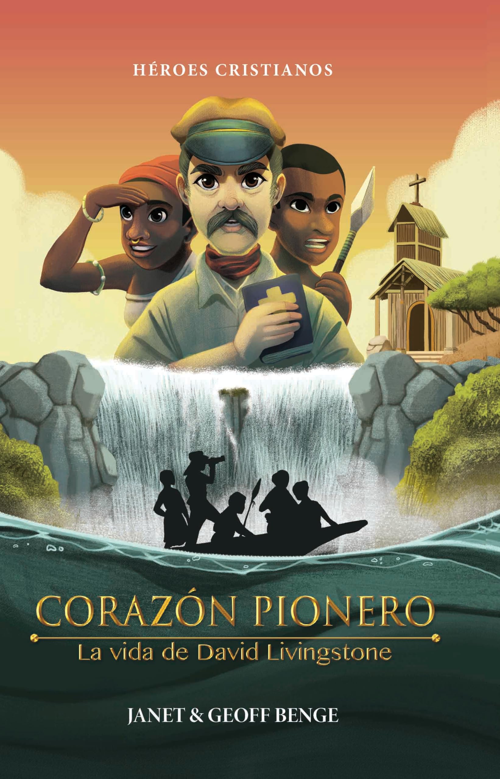 David Livingstone (Spanish Edition) Corazon pionero - La vida de David Livingstone (Heroes cristianos de ayer y de hoy)