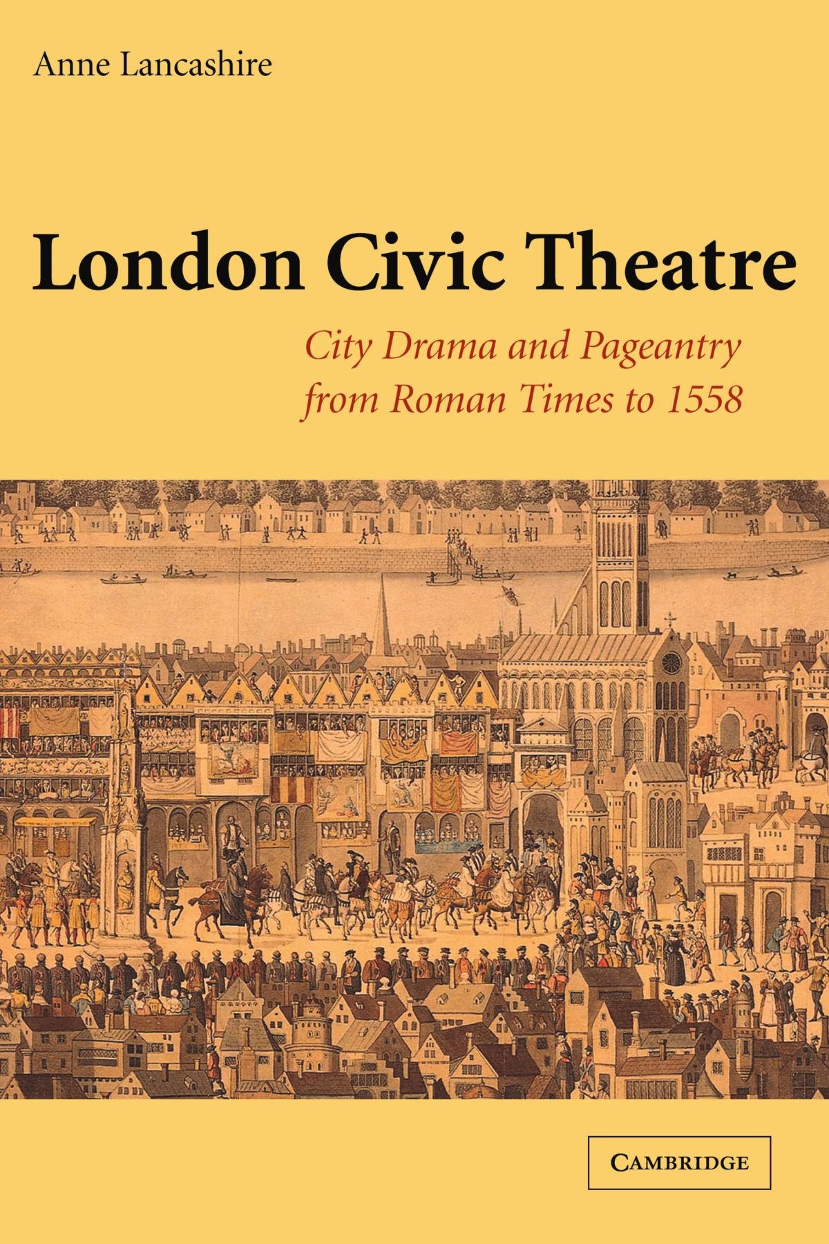 London Civic Theatre: City Drama and Pageantry from Roman Times to 1558