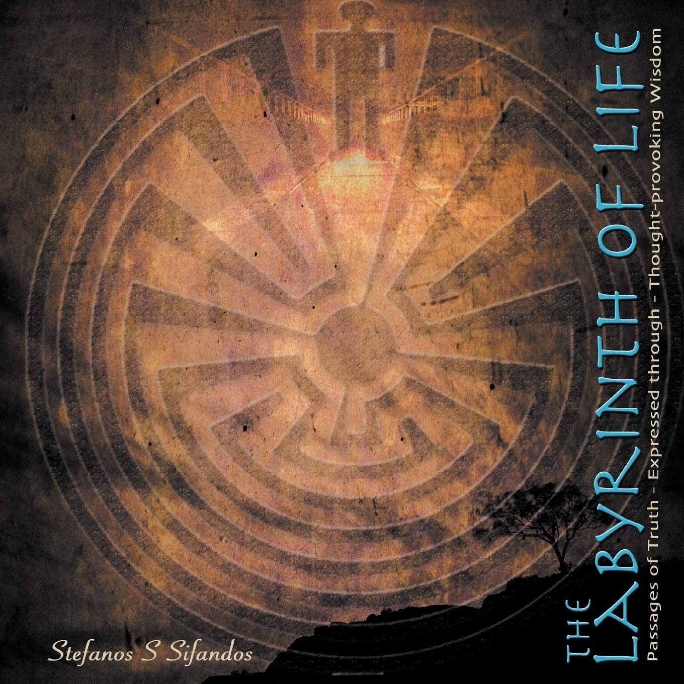 The Labyrinth of Life: Passages of Truth Expressed Through Thought-Provoking Wisdom