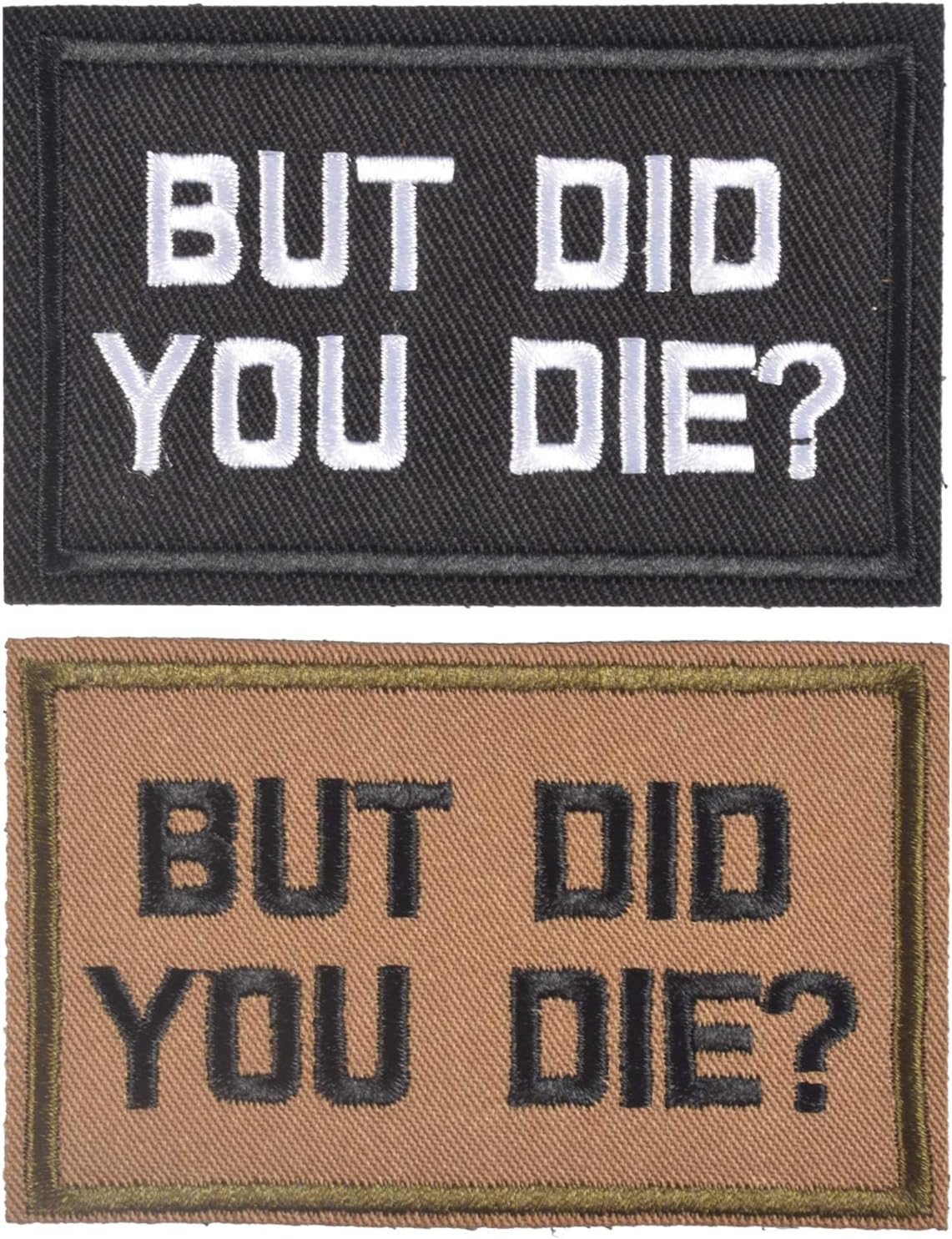 2 Pieces Patches BUT DID You DIE Funny Tactical Clothing Accessory Backpack Armband Sticker Embroidery Decorative Patch, 2 x 3 inch
