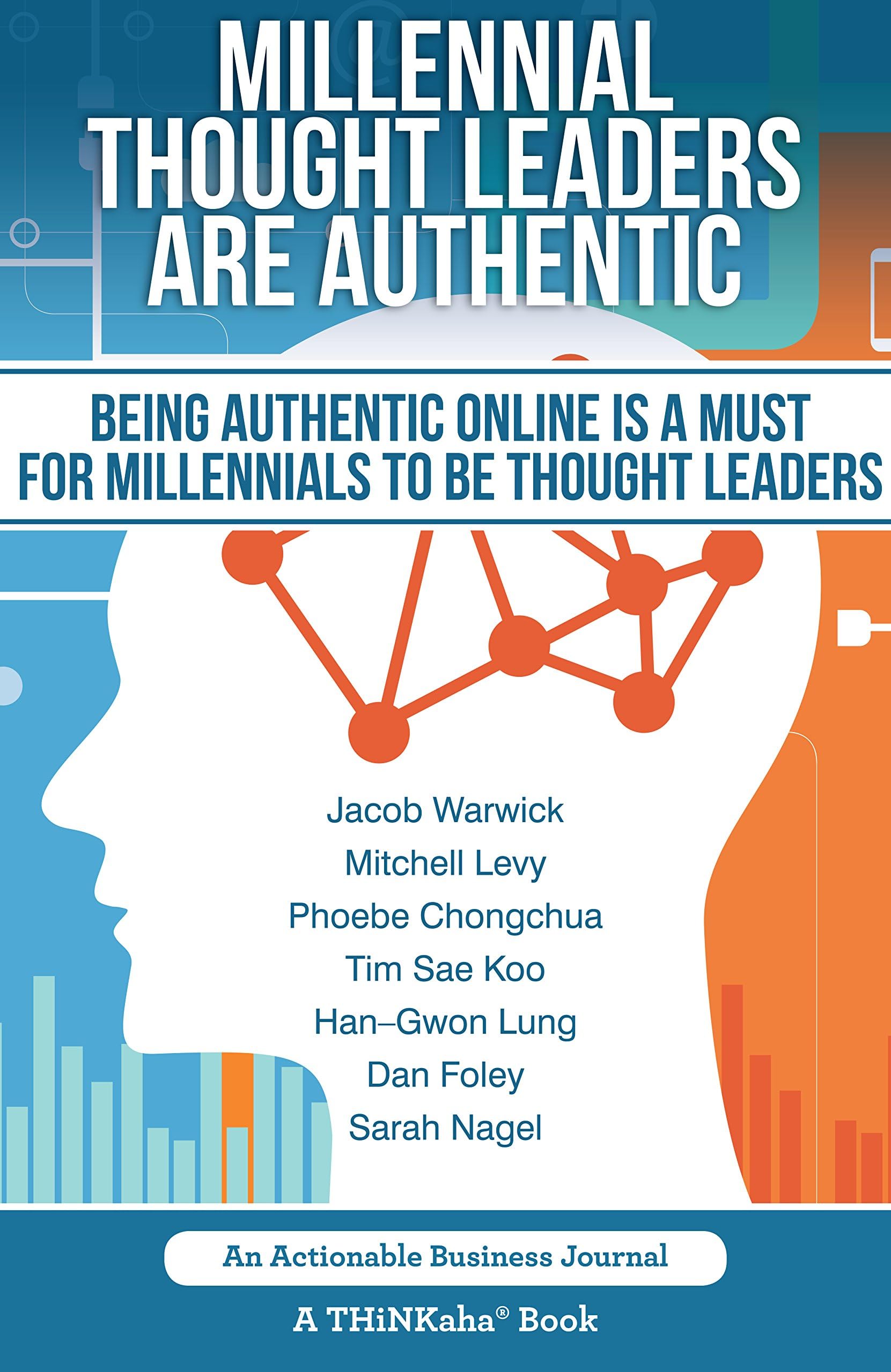 Millennial Thought Leaders Are Authentic: Being Authentic Online Is a Must for Millennials to be Thought Leaders