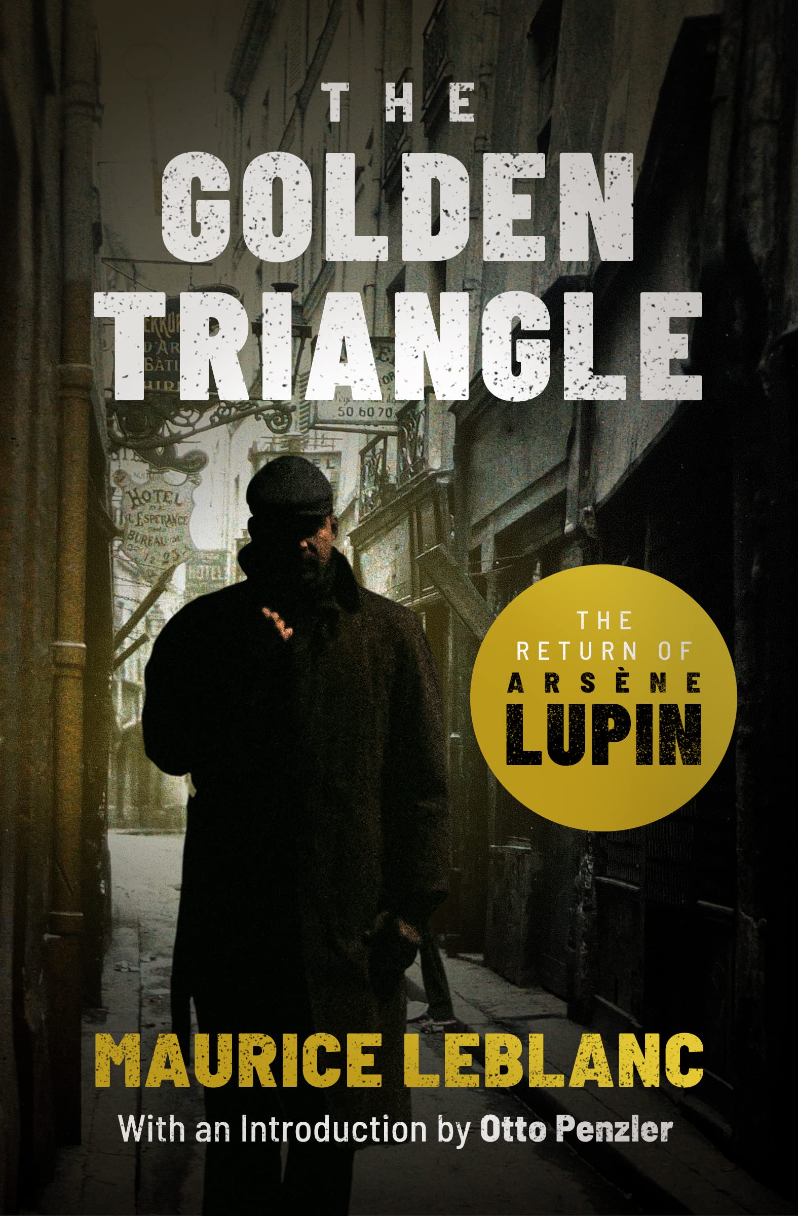 The Golden Triangle: The Return of Arsène Lupin, Gentleman-Burglar (The Arsène Lupin Adventures Book 9)