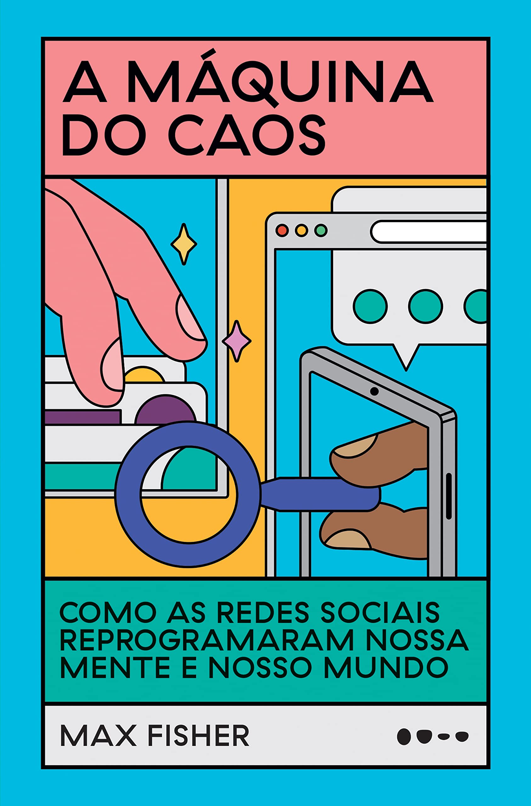 A máquina do caos: Como as redes sociais reprogramaram nossa mente e nosso mundo (Portuguese Edition)