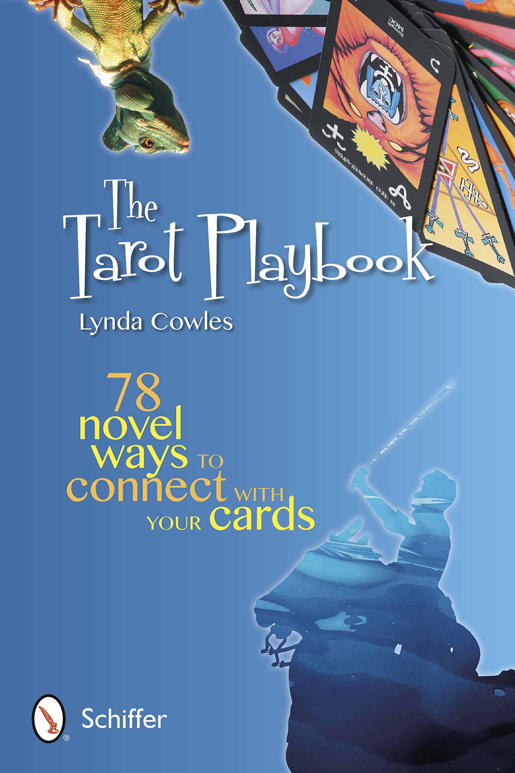 Tarot Playbook: 78 Novel Ways to Connect With Your Cards