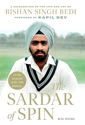 The Sardar of Spin : A Celebration of the Life and Art of Bishan Singh Bedi