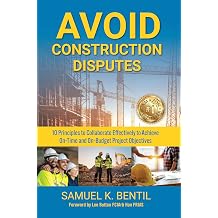 Avoid Construction Disputes 10 Principles to Collaborate Effectively to Achieve On-Time and On-Budget Project Objectives