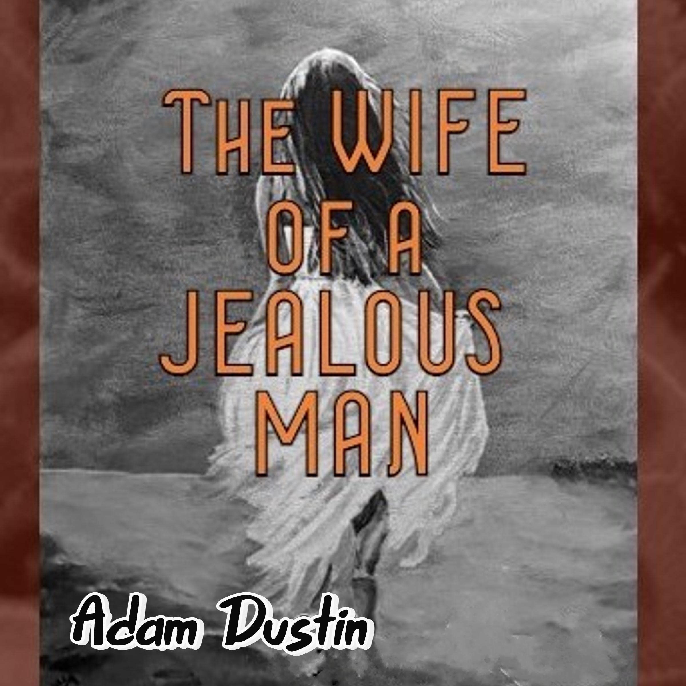 The Wife of a Jealous Man