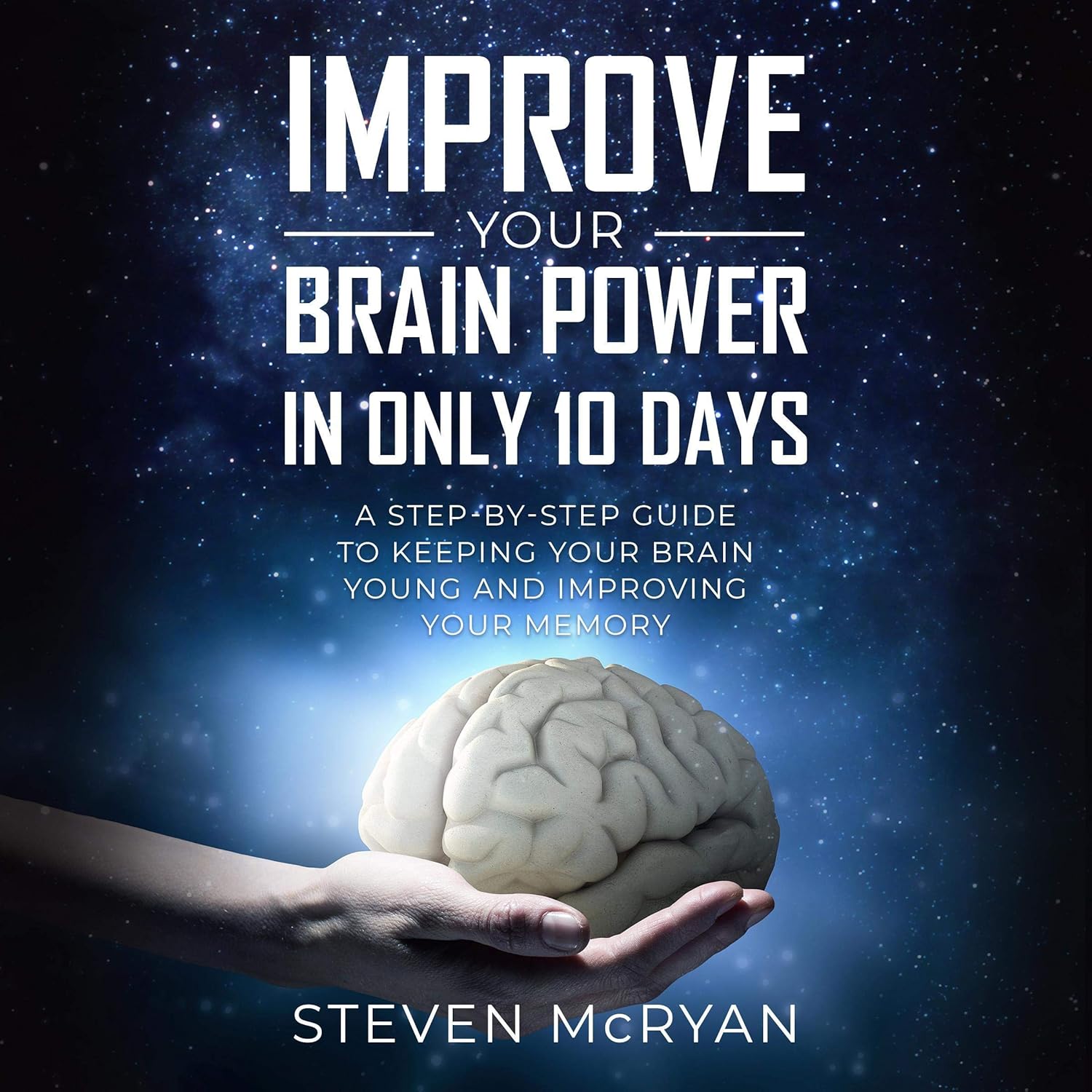 Amazon.com: Improve Your Brain Power in Only 10 Days: A Step-by-Step ...