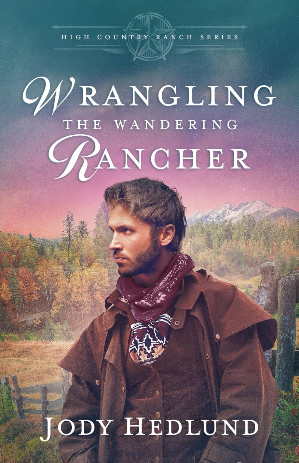 Wrangling the Wandering Rancher: A Sweet Historical Romance: 4 (High Country Ranch)