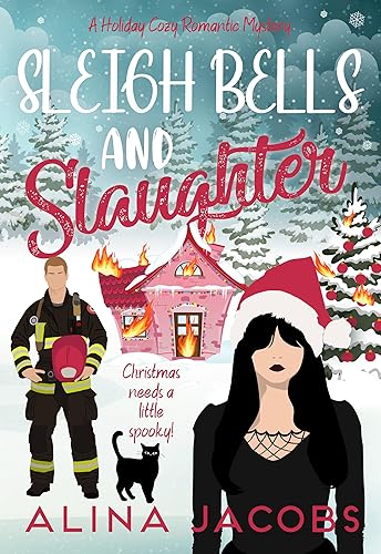 Sleigh Bells and Slaughter: A Holiday Cozy Romantic Mystery (Christmas