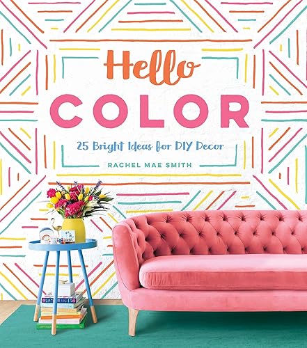 Hello Color: 25 Bright Ideas for DIY Decor