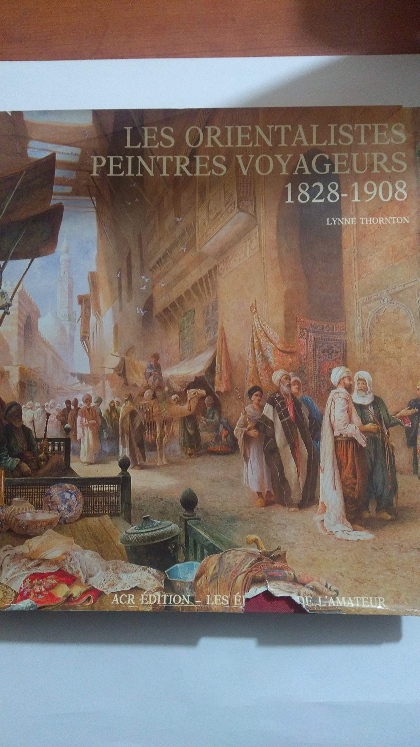 Les Orientalistes Peintres Voyageurs 1828-1908 histoire art
