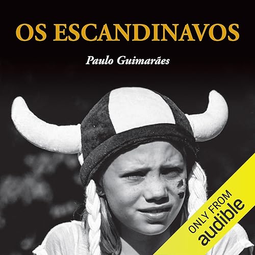 Os Escandinavos [The Scandinavians]: Coleção Povos &amp; Civilizações [Peoples &amp; Civilizations Collection]