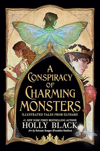 A Conspiracy of Charming Monsters: Illustrated Tales from Elfhame (The Folk of the Air) - Hardcover