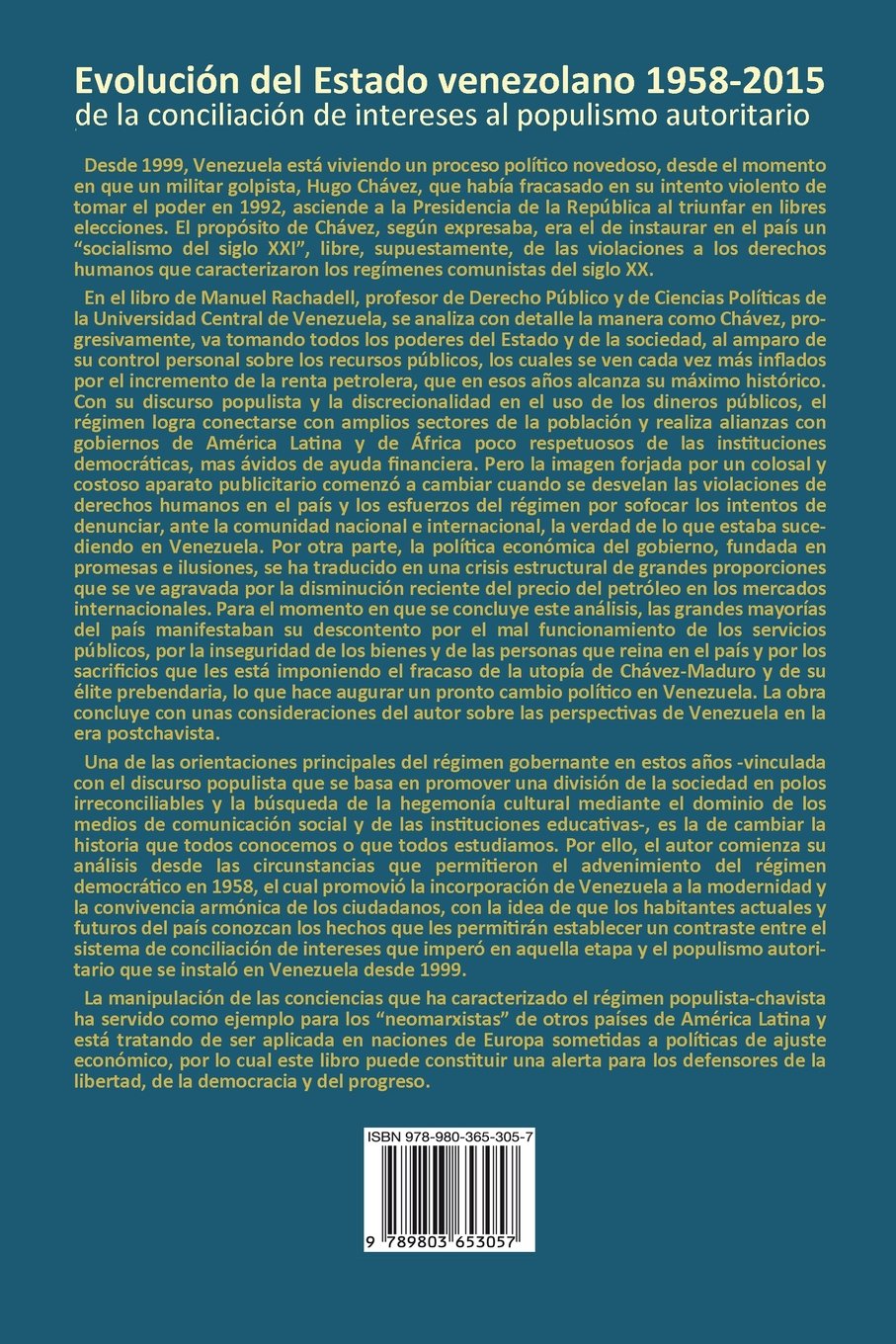 EVOLUCIÓN DEL ESTADO VENEZOLANO 1958-2015. De la conciliación de intereses al populismo autoritario