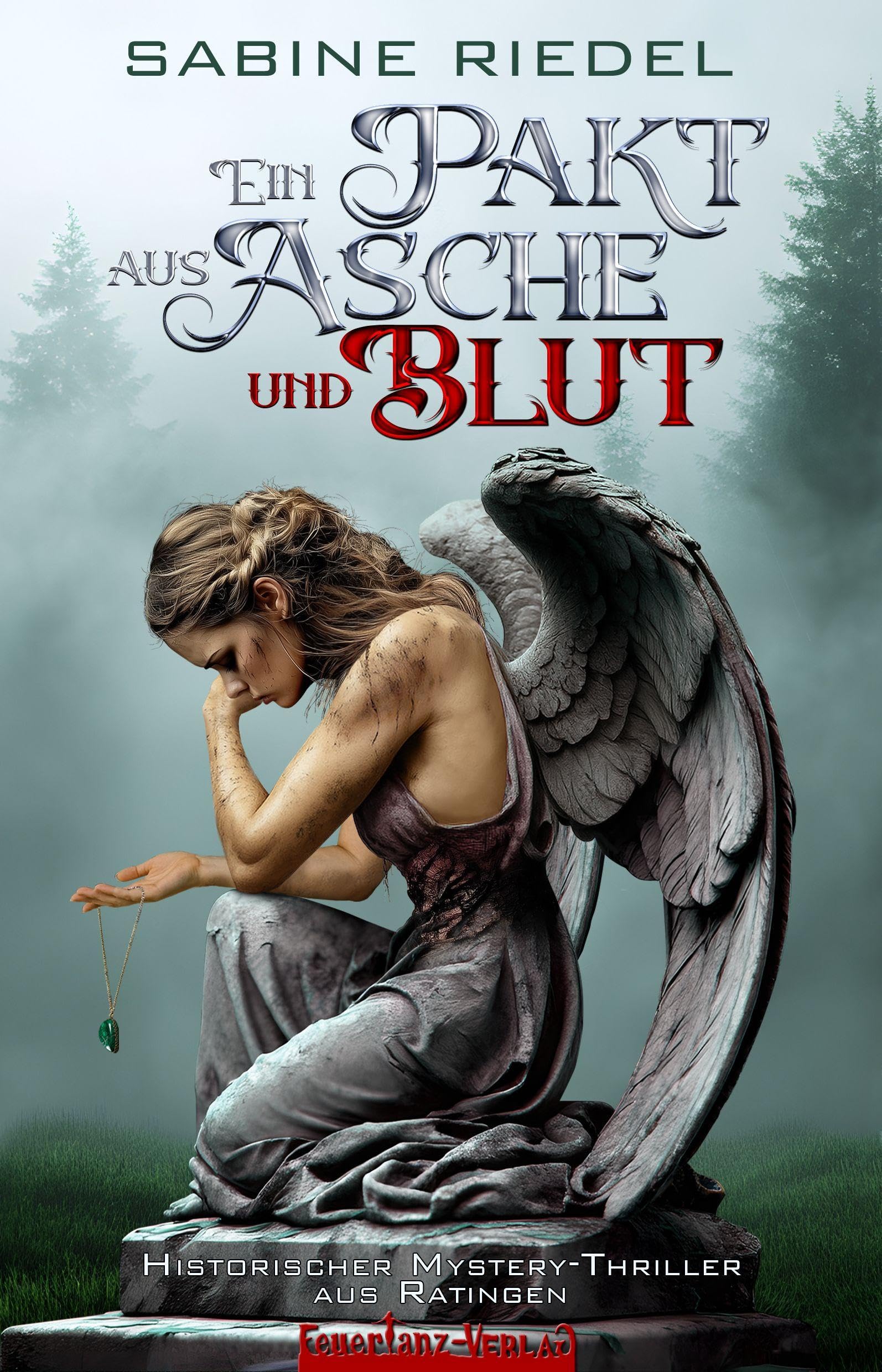 Ein Pakt aus Asche und Blut: Historischer Mystery-Thriller aus Ratingen