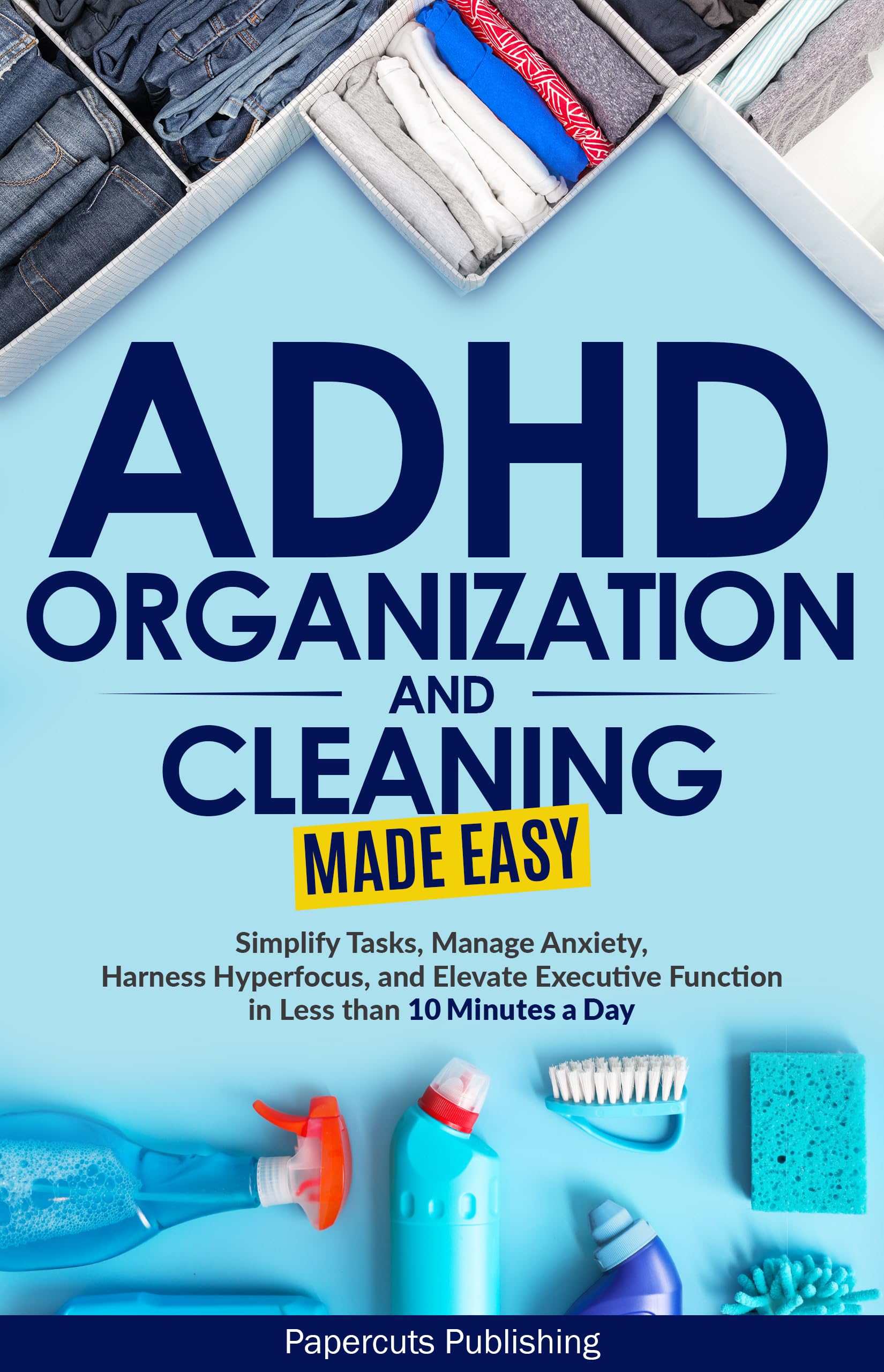ADHD Organization and Cleaning Made Easy
